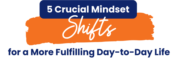 5 Crucial Mindset Shifts 2 (4)